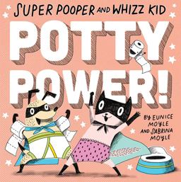 Super Pooper and Whizz Kid (a Hello!Lucky Book) Potty Power!  9781419731570 Front Cover