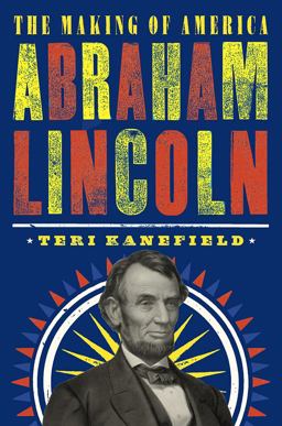 Abraham Lincoln The Making of America #3  9781419731594 Front Cover