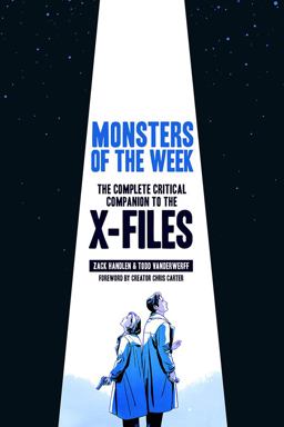Monsters of the Week The Complete Critical Companion to the X-Files  9781419732478 Front Cover