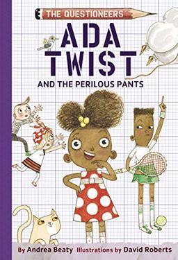 Ada Twist and the Perilous Pants The Questioneers Book #2  9781419734229 Front Cover