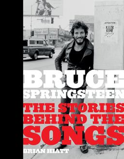 Bruce Springsteen The Stories Behind the Songs  9781419734830 Front Cover