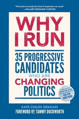 Why I Run 35 Progressive Candidates Who Are Changing Politics  9781419734960 Front Cover