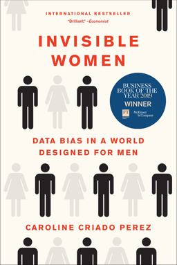Invisible Women Data Bias in a World Designed for Men  9781419735219 Front Cover