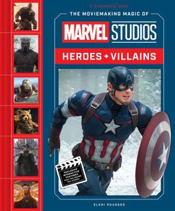 The Moviemaking Magic of Marvel Studios: Heroes and Villains The Moviemaking Magic of Marvel Studios: Heroes and Villains