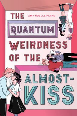 Quantum Weirdness of the Almost-Kiss A Novel  9781419739729 Front Cover