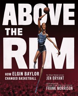 Above the Rim How Elgin Baylor Changed Basketball  9781419741081 Front Cover