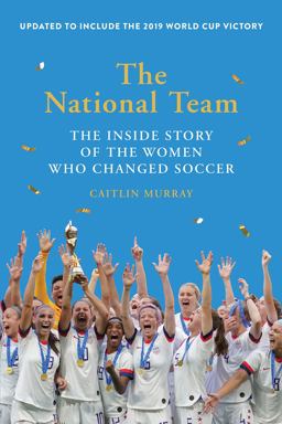 National Team The Inside Story of the Women Who Changed Soccer  9781419743016 Front Cover