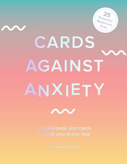 Cards Against Anxiety (Guidebook and Card Set)
