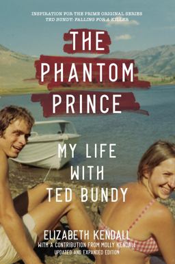 Phantom Prince: My Life with Ted Bundy Updated and Expanded Edition  9781419744860 Front Cover
