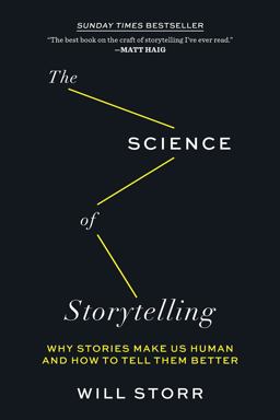 Science of Storytelling Why Stories Make Us Human and How to Tell Them Better  9781419747953 Front Cover