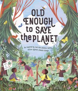 Old Enough to Save the Planet A Board Book  9781419749148 Front Cover