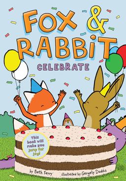 Fox and Rabbit Celebrate (Fox and Rabbit Book #3)