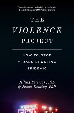 Violence Project How to Stop a Mass Shooting Epidemic  9781419752957 Front Cover