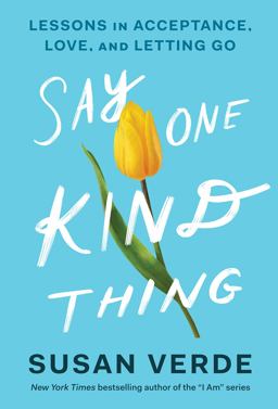Say One Kind Thing Say One Kind Thing