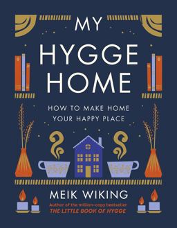 My Hygge Home How to Make Home Your Happy Place  9781419766374 Front Cover
