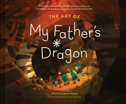 Art of My Father's Dragon The Official Behind-The-Scenes Companion to the Film 2023 9781419767005 Front Cover