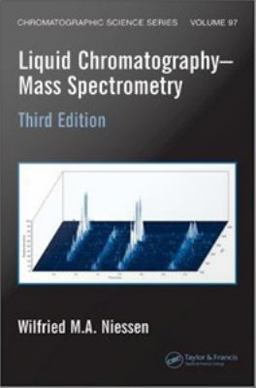 Liquid Chromatography-Mass Spectrometry 3rd 2006 Revised  9781420014549 Front Cover