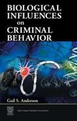 Biological Influences on Criminal Behavior  9781420043310 Front Cover