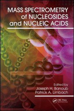 Mass Spectrometry of Nucleosides and Nucleic Acids  9781420044027 Front Cover