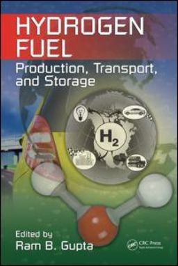 Hydrogen Fuel Production, Transport, and Storage  9781420045758 Front Cover