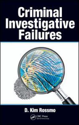 Criminal Investigative Failures  9781420047516 Front Cover