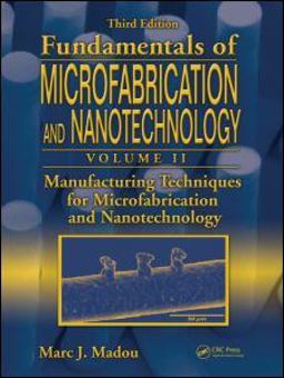 Manufacturing Techniques for Microfabrication and Nanotechnology 3rd 9781420055191 Front Cover