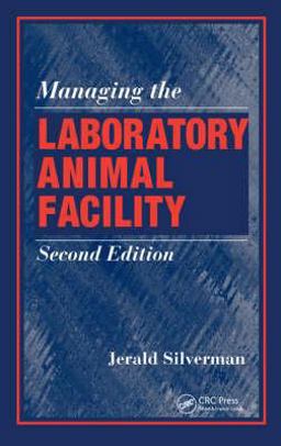 Managing the Laboratory Animal Facility, Second Edition 2nd 9781420055566 Front Cover