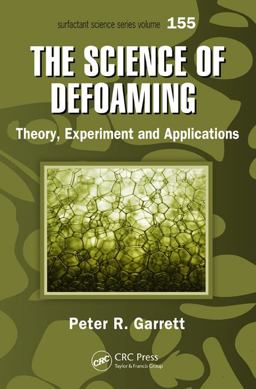 Science of Defoaming Theory, Experiment and Applications 2nd 9781420060416 Front Cover