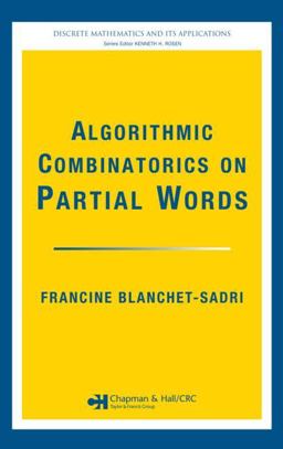 Algorithmic Combinatorics on Partial Words  9781420060928 Front Cover