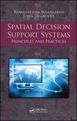Spatial Decision Support Systems Principles and Practices  9781420062090 Front Cover