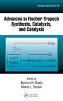 Advances in Fischer-Tropsch Synthesis, Catalysts, and Catalysis  9781420062564 Front Cover