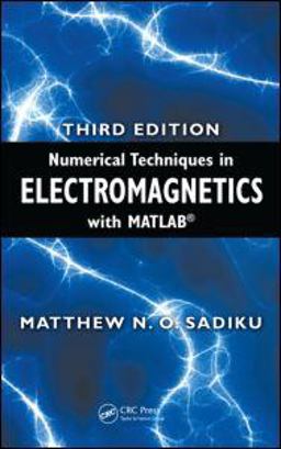 Numerical Techniques in Electromagnetics with MATLAB, Third Edition 3rd 9781420063097 Front Cover