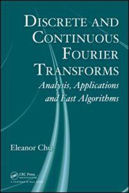 Discrete and Continuous Fourier Transforms Analysis, Applications and Fast Algorithms  9781420063639 Front Cover