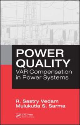 Power Quality VAR Compensation in Power Systems  9781420064803 Front Cover