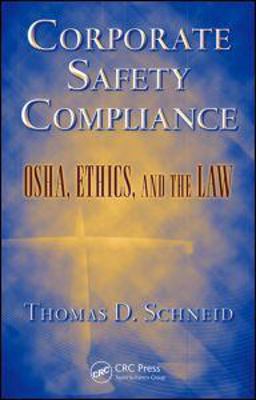Corporate Safety Compliance OSHA, Ethics, and the Law  9781420066470 Front Cover