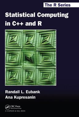 Statistical Computing in C++ and R  9781420066500 Front Cover