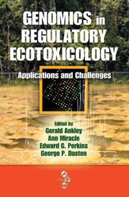 Genomics in Regulatory Ecotoxicology Applications and Challenges  9781420066821 Front Cover