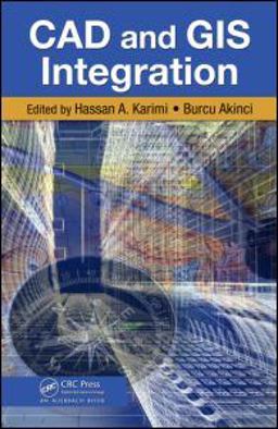 CAD and GIS Integration  9781420068054 Front Cover