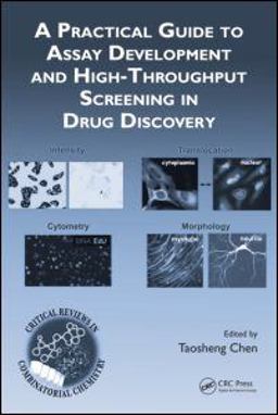 Practical Guide to Assay Development and High-Throughput Screening in Drug Discovery  9781420070507 Front Cover