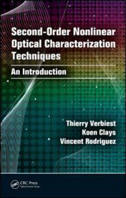 Second-Order Nonlinear Optical Characterization Techniques An Introduction  9781420070712 Front Cover