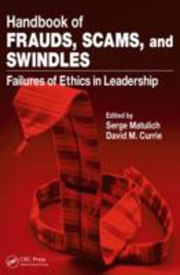 Handbook of Frauds, Scams, and Swindles Failures of Ethics in Leadership  9781420072853 Front Cover