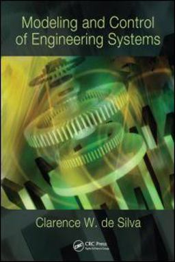 Modeling and Control of Engineering Systems  9781420076868 Front Cover