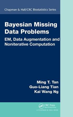 Bayesian Missing Data Problems EM, Data Augmentation and Noniterative Computation  9781420077490 Front Cover