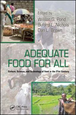 Adequate Food for All Culture, Science, and Technology of Food in the 21st Century  9781420077537 Front Cover