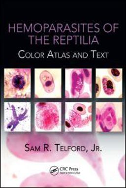 Hemoparasites of the Reptilia Color Atlas and Text  9781420080407 Front Cover