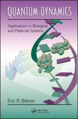Quantum Dynamics Applications in Biological and Materials Systems  9781420080537 Front Cover