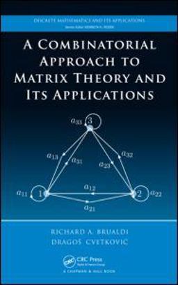 A Combinatorial Approach to Matrix Theory and Its Applications