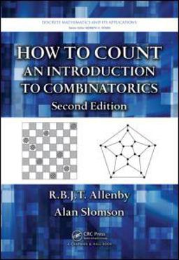 How to Count An Introduction to Combinatorics, Second Edition 2nd 9781420082609 Front Cover