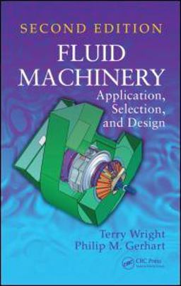 Fluid Machinery Application, Selection, and Design, Second Edition 2nd 9781420082944 Front Cover