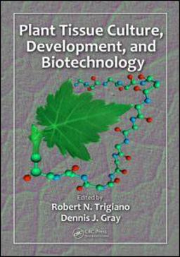 Plant Tissue Culture, Development, and Biotechnology  9781420083262 Front Cover